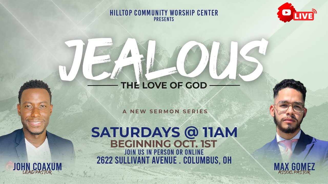 JEALOUS - Lead Pastor John Coaxum - (Jealous sermon series) Hilltop Community Worship Center