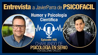 La conexión entre el HUMOR y la PSICOLOGÍA: Entrevista con Javier Parra de PSICOFACIL