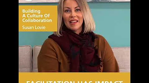 Building A Culture Of Collaboration - Susan Lovie - IAF