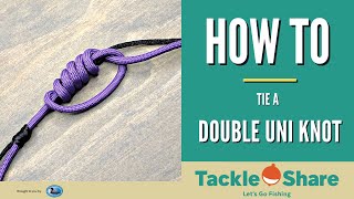 How To: Tie a DOUBLE UNI KNOT (Fishing Knot: Tie Braid to Fluorocarbon)