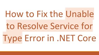 Celebrity How to Fix the Unable to Resolve Service for Type Error in .NET Core Net Worth