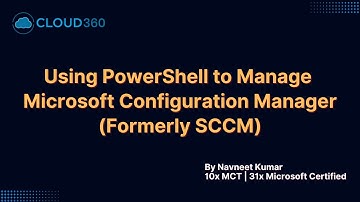 Using PowerShell to Manage Microsoft Configuration Manager (SCCM) | Step-by-Step Guide