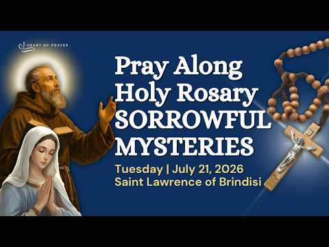 Sorrowful Mysteries Rosary 🙏🏼 Pray Along | Saint Lawrence ✨ Tuesday July 21, 2026