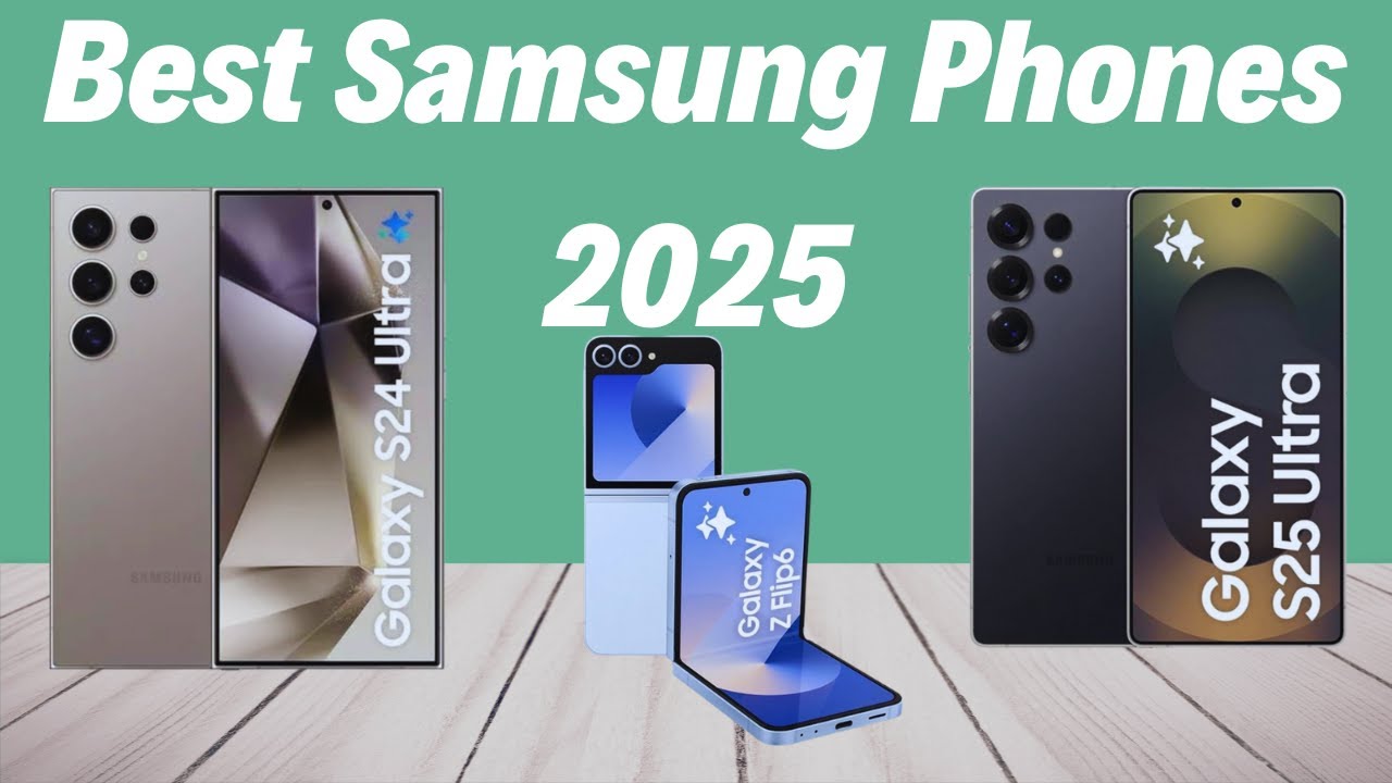 Best Samsung Phones 2025 - YouTube
