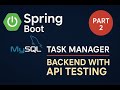Spring Boot Task Manager | Backend with MySQL + API Testing (Part 2)
