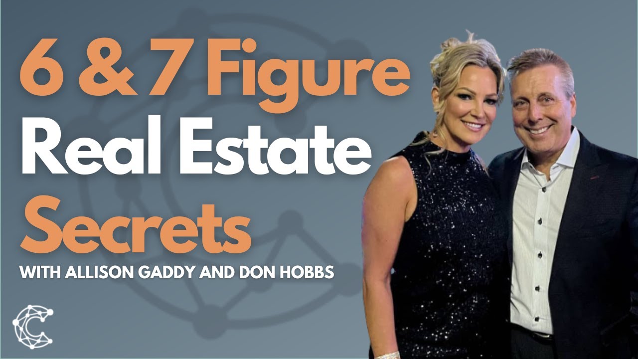 6 & 7 Figure Real Estate Coaching Secrets with Allison Gaddy & Don