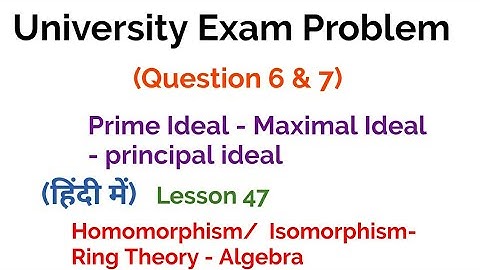 University Exam Problem-Prime Ideal | Maximal Ideal| Principal Ideal-Ring Theory-Algebra- Lesson 47