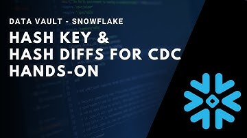 1.1 - Data Vault - Hash keys and Hash diffs for CDC in Snowflake with Merge script HANDS-ON