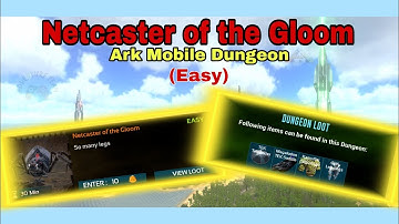 Netcaster Of The Gloom (Easy) | Ark Mobile Dungeon