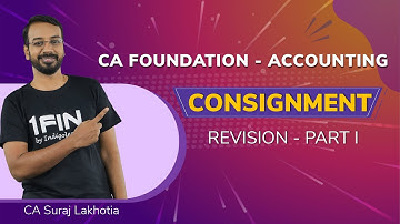 CA Foundation | Consignment | Revision | Part I | Jun & Dec 23 | Accounting | CA Suraj Lakhotia