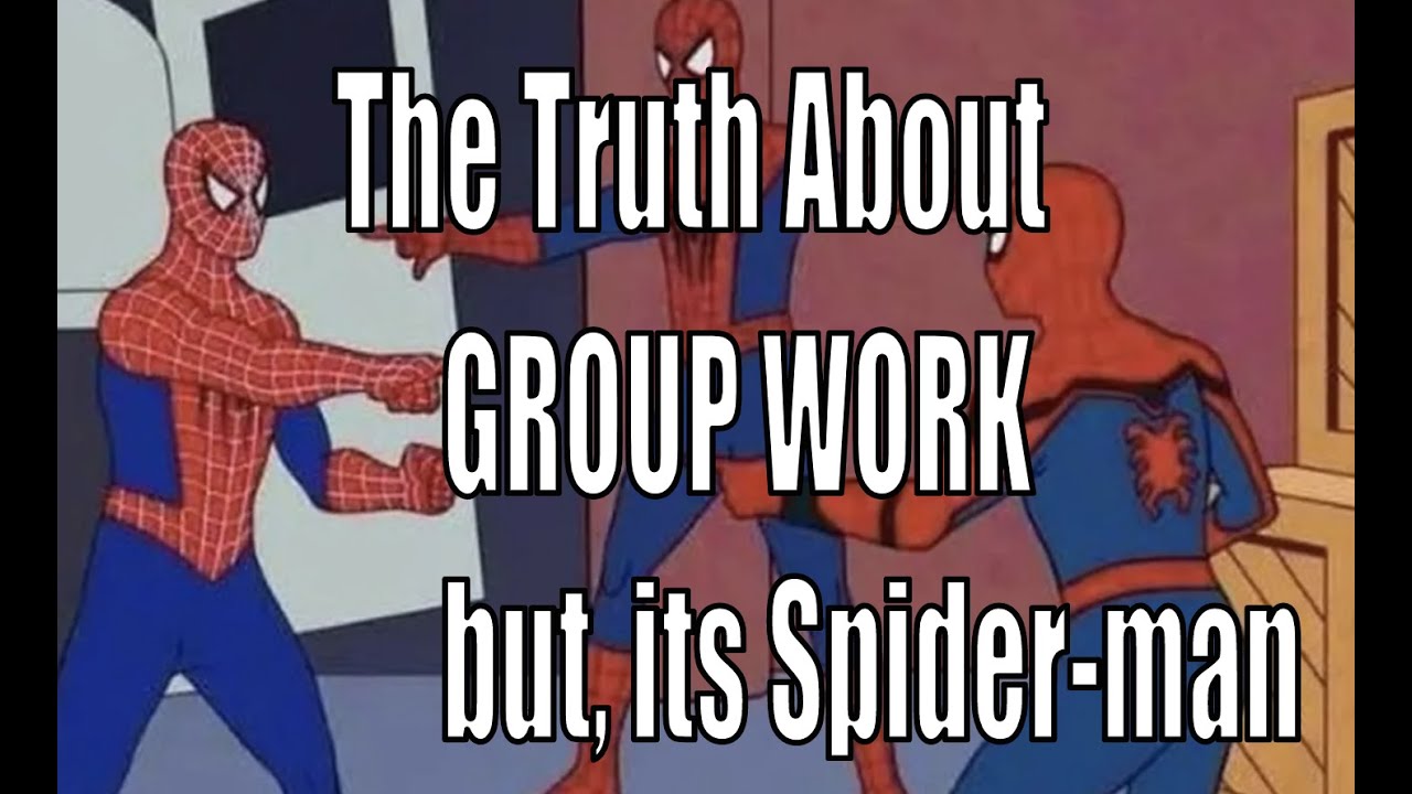 Group Work in School, but its Spider-man - YouTube