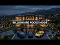 Billionaire Focus Mode | How to Build Your Empire TODAY | Luxury CEO Focus Music for Work & Study