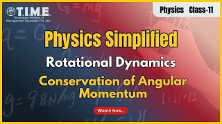 Physics Simplified - Rotational Dynamics - Conservation of angular momentum - Class - 11th