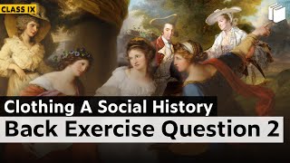 Question 2 | Back Exercise | Clothing A Social History | Chapter 8 - History | Class 9 | PuStack