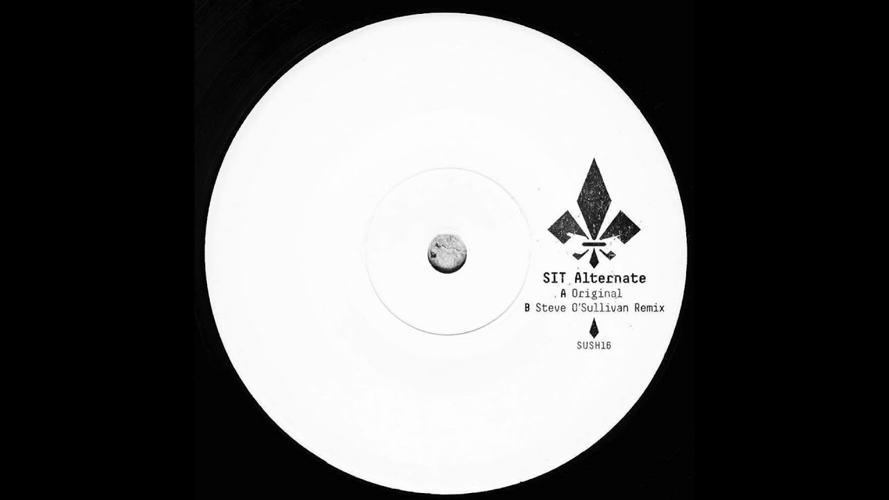 SIT - Alternate (Steve O'Sullivan Remix) (Sushitech Records)