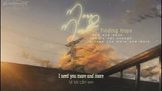 | Lyric - Vietsub | More & More - Finding Hope