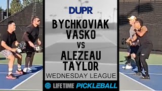 3.5-4.0 Life Time DUPR Pickleball League - Bychkoviak/Vasko v Alezeau/Taylor
