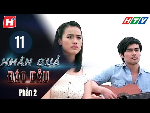 #1 Nhân Quả Đáo Đầu – Phần 2 – Tập 11 | HTV Phim Tình Cảm Việt Nam Mới Nhất