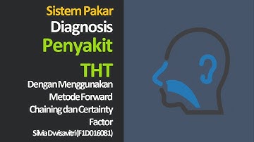 Sistem Pakar Diagnosis Penyakit THT dengan Menggunakan Metode Forward Chaining dan Certainty Factor