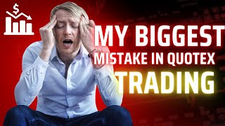 Quotec Trading Mistakes You Wont Believe I Made