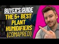 TOP 5 Best Plant Humidifiers - Best Humidifier For Plants Review (2024)