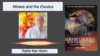 Jewish History Class --- Moses And The Exodus---Rabbi Ken Spiro
