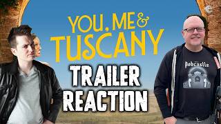 You, Me & Tuscany | Official Trailer Reaction