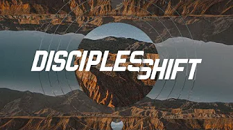 10/22/23 - Discipleshift, Week 6 (Message Only)
