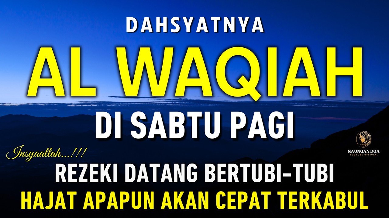 Surat Al WAQIAH 7x, dengarkan hutang lunas, Rezeki datang dari berbagai arah, Bacaan Al Quran Merdu