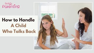 Effective Tips to Handle Kids Who Talk Back