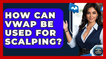 How Can VWAP Be Used For Scalping? - Stock and Options Playbook