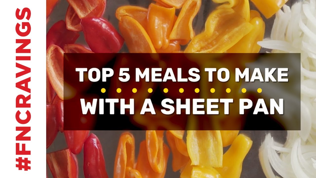 Top 5 Meals to Make with a Sheet Pan | Food Network