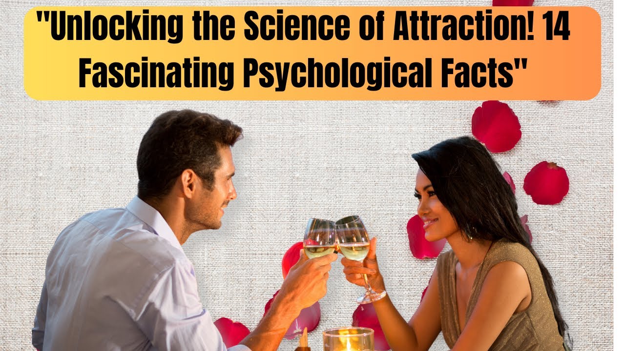 14 Interesting Psychological Facts About Attraction YouTube