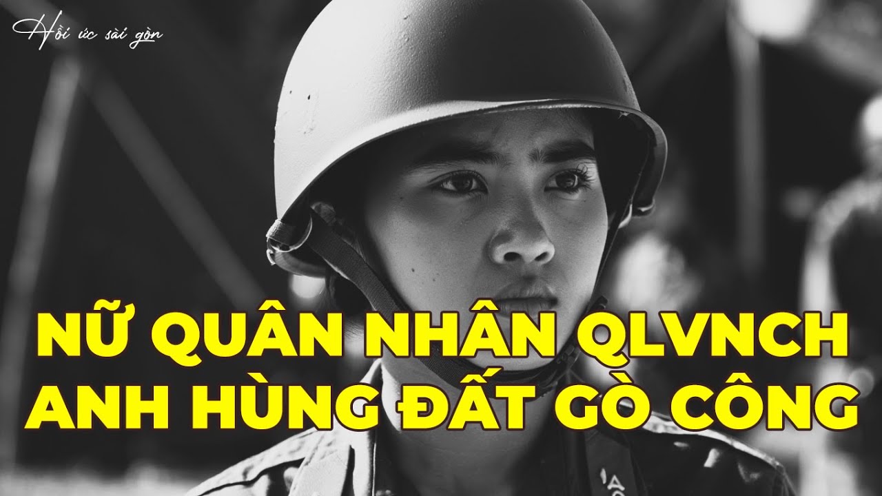 Hồi Ký Miền Nam: Nữ Quân Nhân QLVNCH Anh Hùng Đất Gò Công