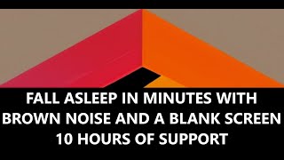 Sleep Sounds to Fall Asleep In 3 Minutes! Brown Noise, Sleep Music, Relaxation, Study, Meditation
