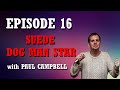 Suede Dog Man Star with Paul Campbell - Do You Remember Podcast Episode 16