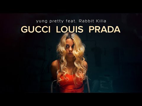 yung pretty ft. Rabbit killa - Gucci Louis Prada