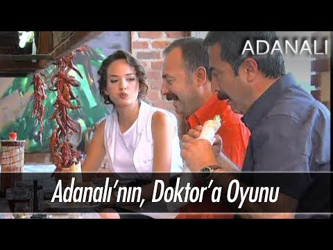 Adanalı'nın, Doktor'a oyunu - Adanalı