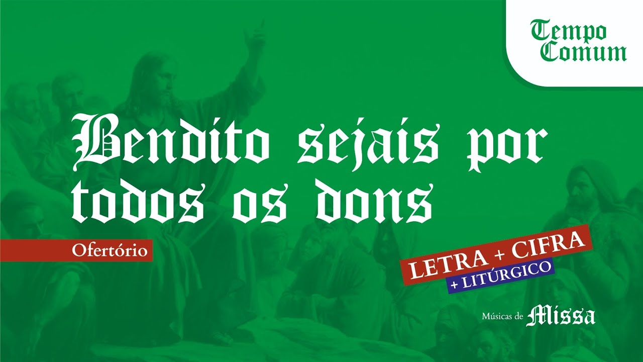 BENDITO SEJAIS: Ofertório para Tempo Comum | Litúrgico + Letra + Cifra + Músicas de Missa
