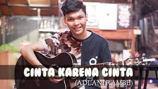 CINTA KARENA CINTA (COVER ADLANI RAMBE)