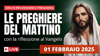 Le Preghiere del Mattino di oggi 01 Febbraio 2025 - Sabato della III settimana del T.O.