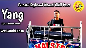 Pemain Keyboard Manual Skill Dewa || Yang || Cipt.H.Rhoma Ira ||Voc. Andri Khan