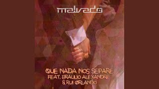 Video thumbnail of "DJ Malvado - Que Nada nos Separe"