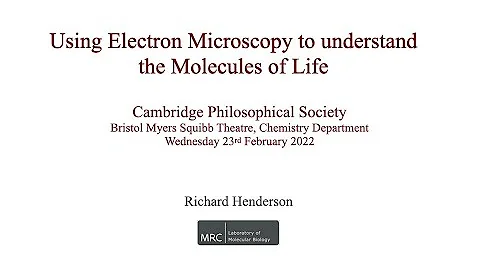 Dr Richard Henderson - Using electron microscopy t...