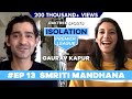 Smriti Mandhana | Isolation Premier League | What's Common Between Her & Virat Kohli? | Gaurav Kapur