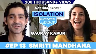 Smriti Mandhana | Isolation Premier League | What's Common Between Her & Virat Kohli? | Gaurav Kapur