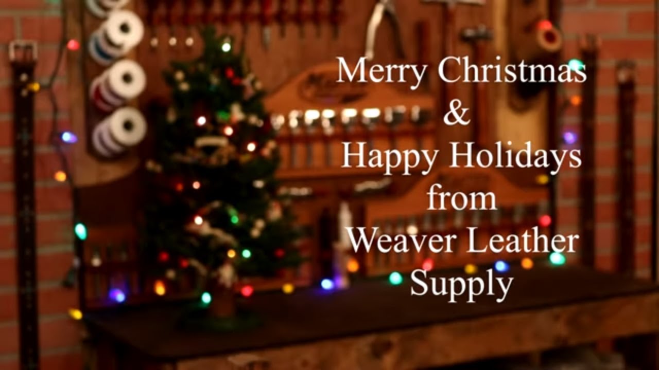 Merry Christmas from Weaver Leather Supply - YouTube