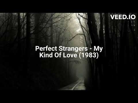 Perfect Strangers (4) — Perfect Strangers - My Kind Of Love (1983)