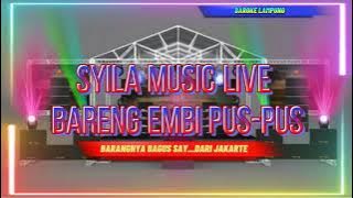 ORGEN LAMPUNG YANG PALING NGETOP DI TAHUN 2021 SYILA MUSIC LIVE BARENG EMBI PUS-PUS BARANGYA BGUSSAY