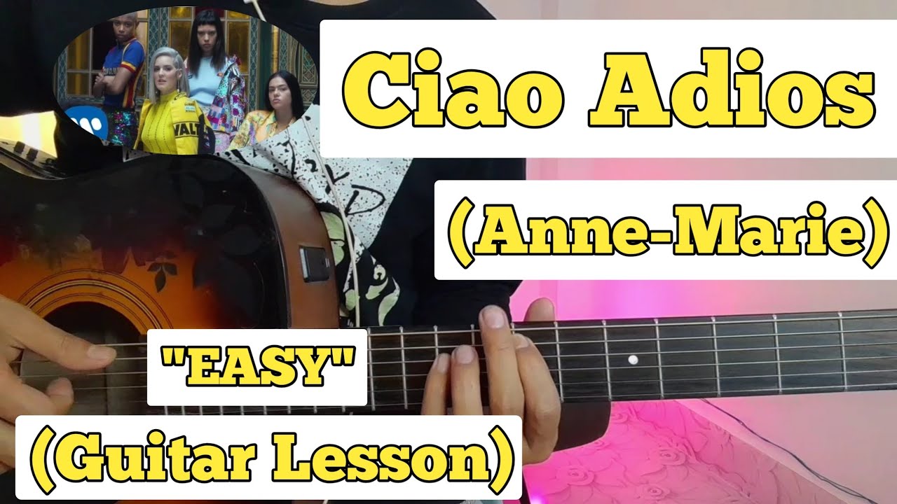 Ciao Adios Annne Marie Guitar Lesson Plucking & Chords (Live